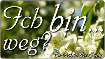 Ich bin… weg?