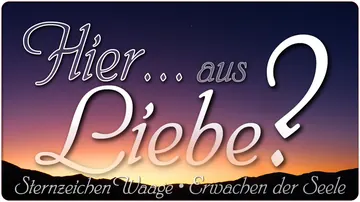 Hier aus Liebe?