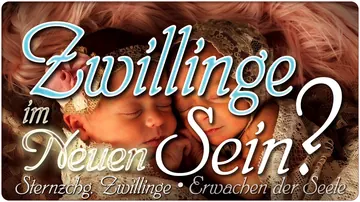 Zwillinge im Neuen Sein?